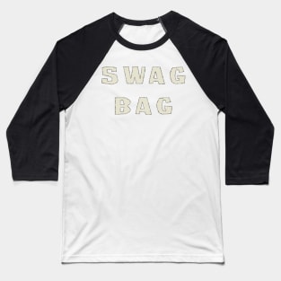 Swag Bag - For Bags That Swag - White Text Baseball T-Shirt